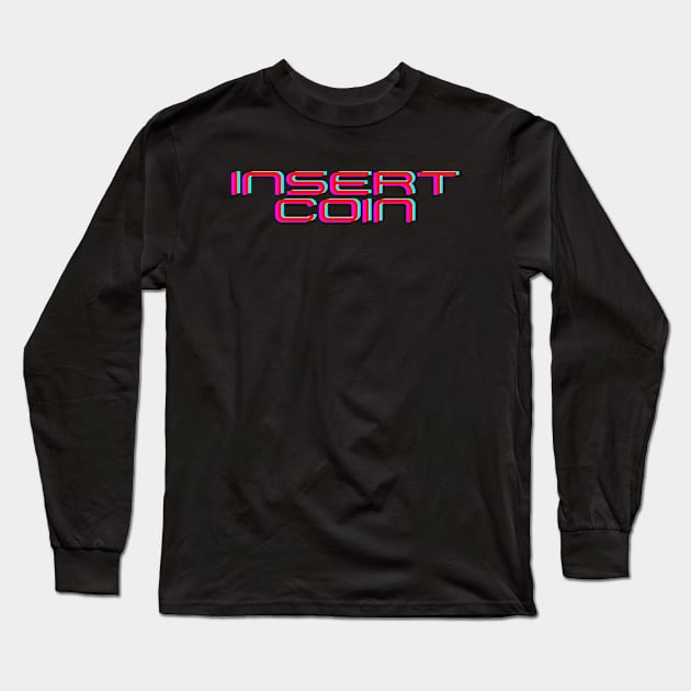 Insert Coin Long Sleeve T-Shirt by PhotoSphere